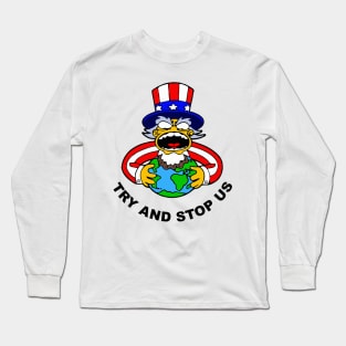 America: Try and Stop Us! Long Sleeve T-Shirt